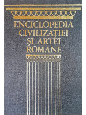 Enciclopedia civilizatiei si artei romane