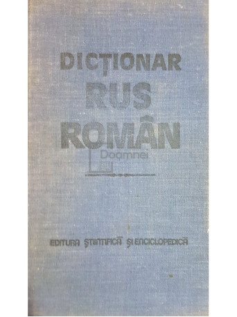 Gh. Bolocan - Dictionar rus-roman - 1985 - Cartonata