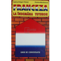 Franceza la indemana tuturor. Ghid de conversatie