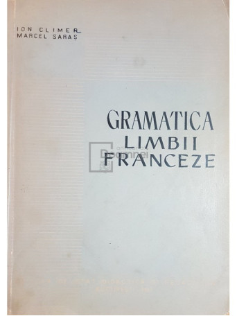 Ion Climer - Gramatica limbii franceze - 1961 - Brosata