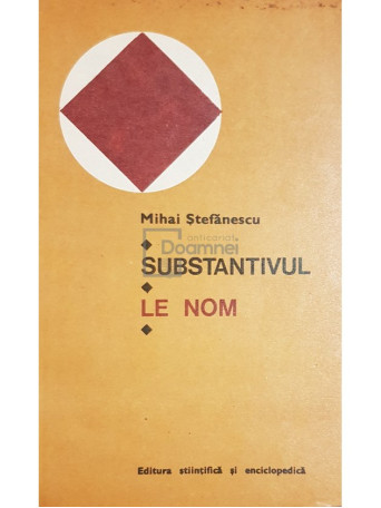 Mihai Stefanescu - Substantivul / Le nom - 1980 - Brosata