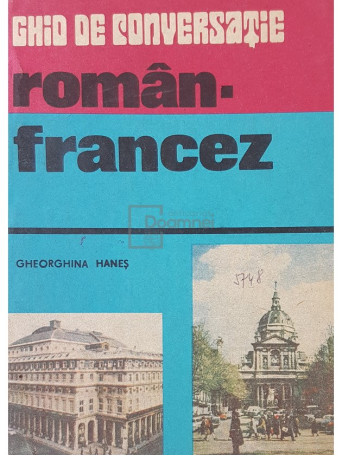 Gheorghina Hanes - Ghid de conversatie roman-francez - 1986 - Brosata