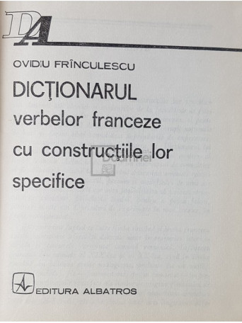 Dictionarul verbelor franceze cu constructiile lor specifice