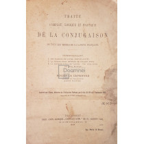 Traite complet logique et pratique de la conjugaison de tous les verbes de la langue francaise