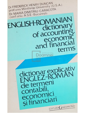 Frederick Henry Duncan - Dictionar explicativ englez-roman de termeni contabili, economici si financiari - Brosata