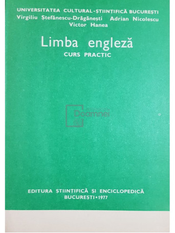 Virgiliu Stefanescu Draganesti - Limba engleza, curs practic - 1977 - Cartonata