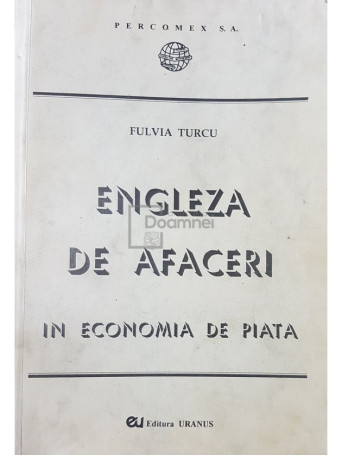 Fulvia Turcu - Engleza de afaceri in economia de piata, vol. 2 - Brosata