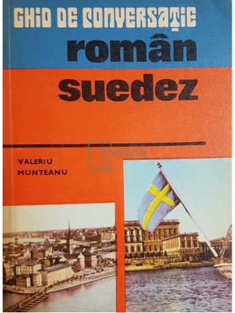 Valeriu Munteanu - Ghid de conversatie roman-suedez - 1977 - Brosata