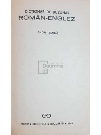 Andrei Bantas - Dictionar de buzunar roman-englez, englez-roman - 1969 - Brosata