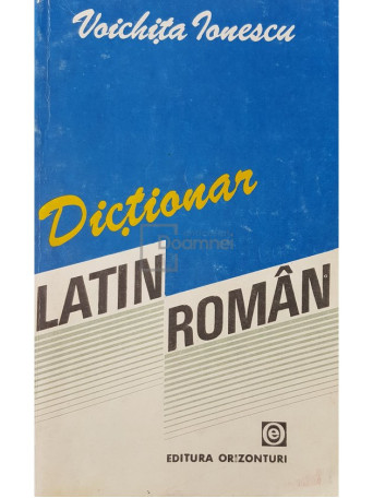 Voichita Ionescu - Dictionar latin-roman - 1993 - Brosata