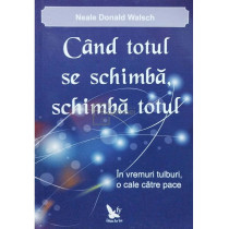 Cand totul se schimba, schimba totul