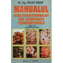 Manualul cultivatorului de ciuperci comestibile, editia a II-a