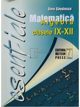 Doru Savulescu - Matematica - Algebra, clasele IX - XII - 2010 - Brosata