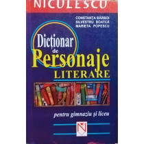 Dictionar de personaje literare pentru gimnaziu si liceu