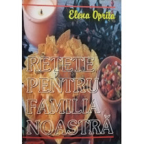 Retete pentru familia noastra