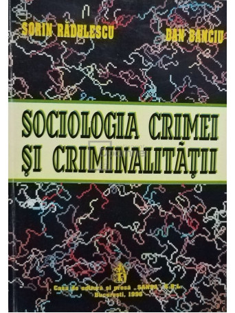 Dan Banciu - Sociologia crimei si criminalitatii - 1996 - brosata