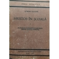 Hristos in scoala - Manualul catehetului Ortodox pentru scoala primara