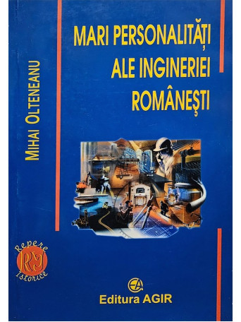 Mari personalitati ale ingineriei romanesti