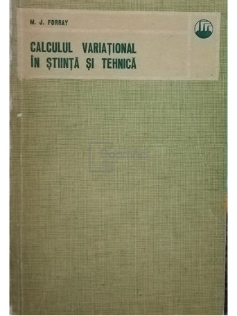 M. J. Forray - Calculul variational in stiinta si tehnica - 1975 - Brosata