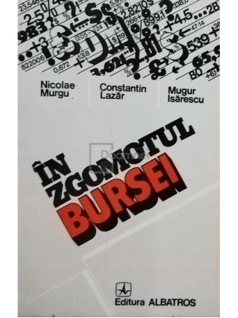 Nicolae Murgu - In zgomotul bursei - 1982 - Brosata