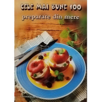 Cele mai bune 100 preparate din mere