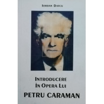 Introducere in opera lui Petru Caraman (semnata)