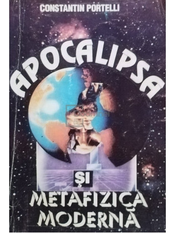 Constantin Portelli - Apocalipsa si metafizica moderna - 1993 - Brosata