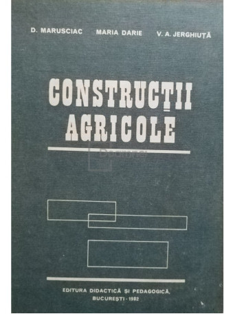 D. Marusciac - Constructii agricole - 1982 - Cartonata