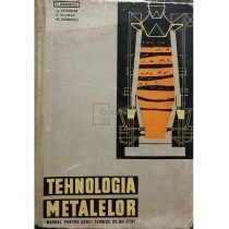 Tehnologia metalelor - Manual pentru scoli tehnice de maistri