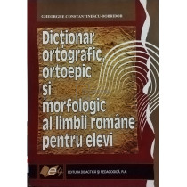 Dictionar ortografic, ortoepic si morfologic al limbii romane pentru elevi