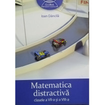 Matematica distractiva clasele a VII-a si a VIII-a