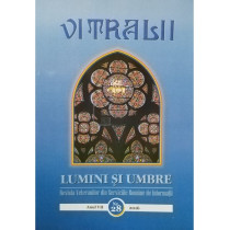 Vitralii - Lumini si umbre, anul VII, nr. 28, 2016