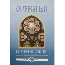 Vitralii - Lumini si umbre, anul VII, nr. 26, 2016