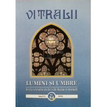 Vitralii - Lumini si umbre, anul VI, nr. 24, 2015