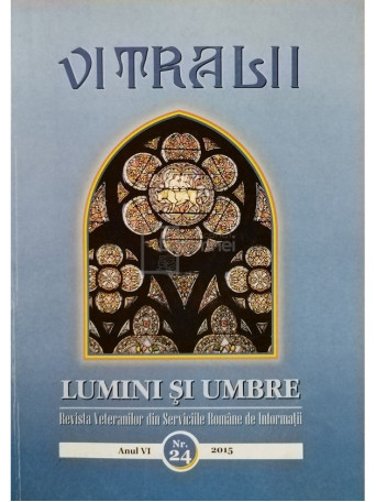 Vitralii - Lumini si umbre, anul VI, nr. 24, 2015