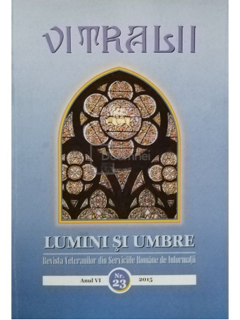 Vitralii - Lumini si umbre, anul VI, nr. 23, 2015