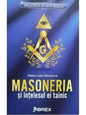 Masoneria si intelesul ei tainic