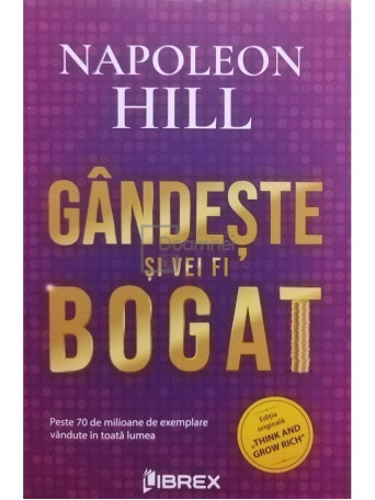 Napoleon Hill - Gandeste si vei fi bogat - 2023 - Brosata