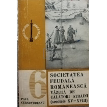 Societatea Feudala Romaneasca vazuta de calatori straini (secolele XV - XVIII)