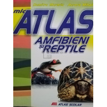 Mic atlas amfibieni si reptile