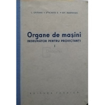 Organe de masini - Indrumator pentru proiectanti, vol. 1