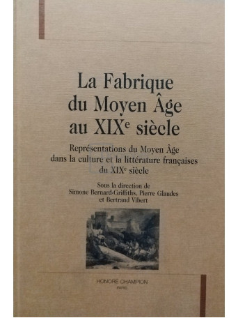 La Fabrique du Moyen Age au XIXe siecle