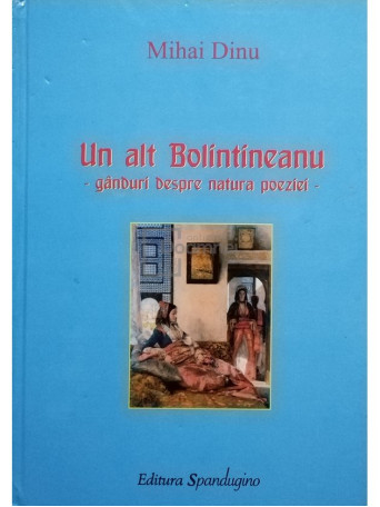 Un alt Bolintineanu - Ganduri despre natura poeziei (semnata)