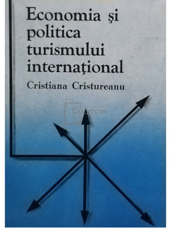 Cristiana Cristureanu - Economia si politica turismului international - 1992 - Brosata