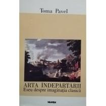 Arta indepartarii - Eseu despre imaginatia clasica