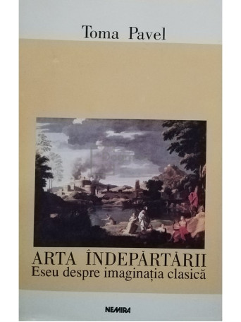 Arta indepartarii - Eseu despre imaginatia clasica