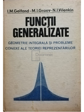 I. M. Gelfand - Functii generalizate - 1988 - Cartonata