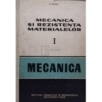 Mecanica si rezistenta materialelor, vol. 1