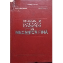 Calculul si constructia elementelor de mecanica fina