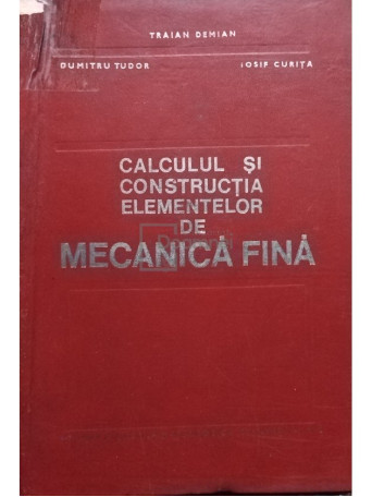 Calculul si constructia elementelor de mecanica fina